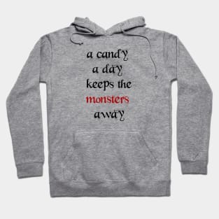 A candy a day keeps the monsters away Hoodie